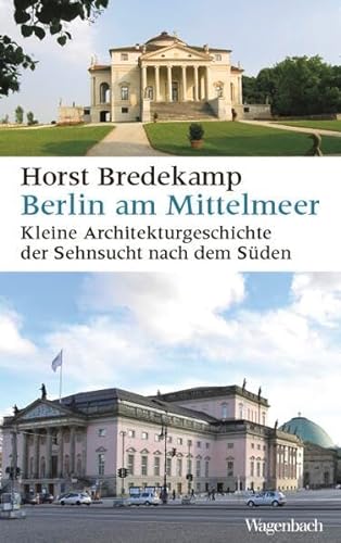 Berlin am Mittelmeer - Kleine Architekturgeschichte der Sehnsucht nach dem Süden - Erweiterte Ausgabe! (Allgemeines Programm - Sachbuch) von Verlag Klaus Wagenbach